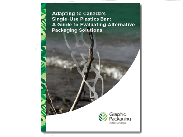 Adapting to Canada’s Single-Use Plastics Ban: A Guide to Evaluating Alternative Packaging Solutions